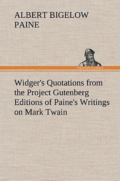 Widger’s Quotations from the Project Gutenberg Editions of Paine’s Writings on Mark Twain