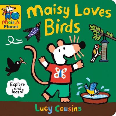 Maisy Loves Birds: A Maisy’s Planet Book