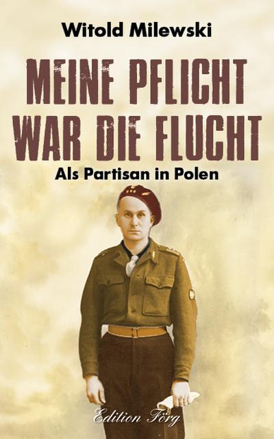 Meine Pflicht war die Flucht