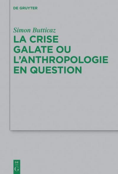 La crise galate ou lanthropologie en question