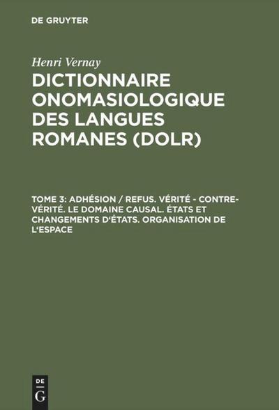 Adhésion / refus. Vérité - contre-vérité. Le domaine causal. États et changements d’états. Organisation de l’espace