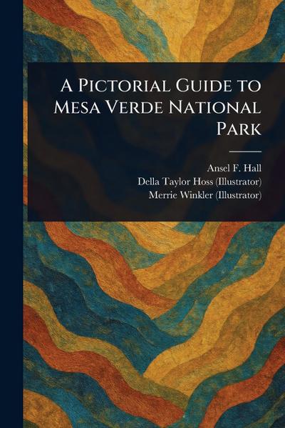 A Pictorial Guide to Mesa Verde National Park