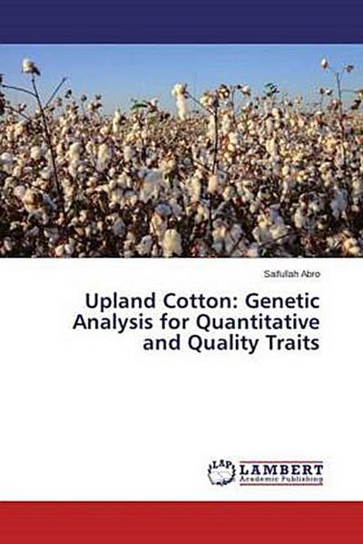 Upland Cotton: Genetic Analysis for Quantitative and Quality Traits