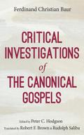 Critical Investigations of the Canonical Gospels
