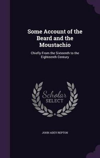 Some Account of the Beard and the Moustachio