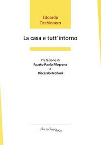 La casa e tutt’intorno