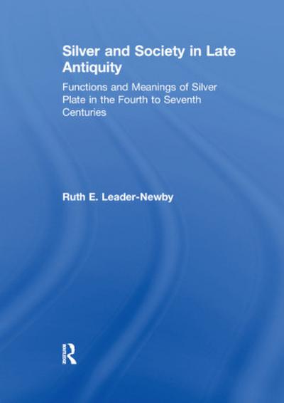Silver and Society in Late Antiquity