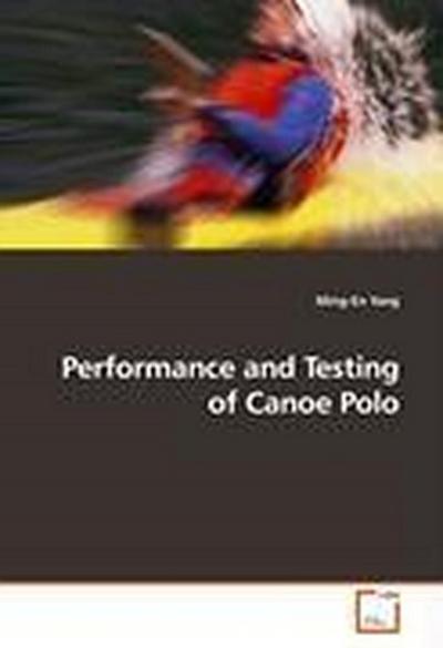 Performance and Testing of Canoe Polo