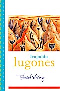Leopold Lugones--Selected Writings