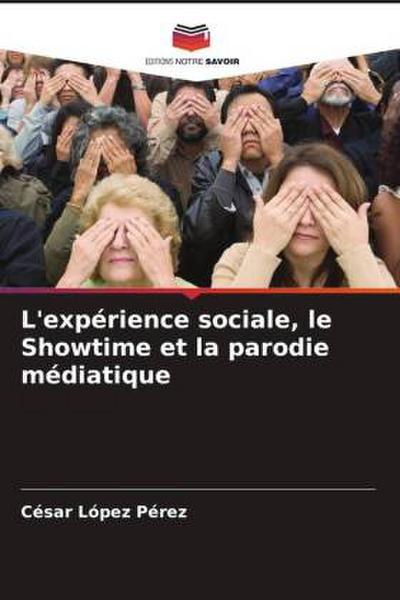 L’expérience sociale, le Showtime et la parodie médiatique