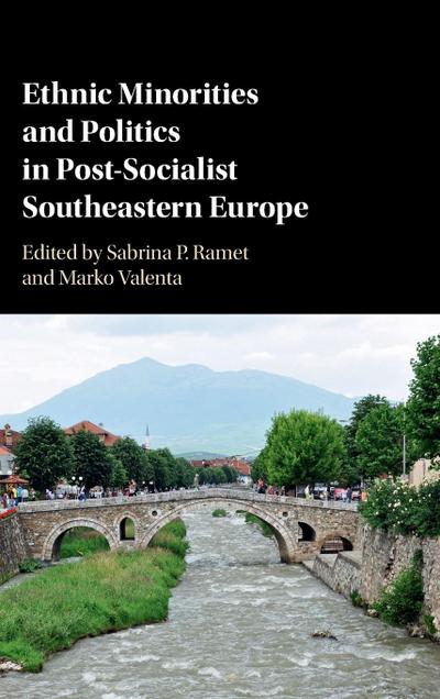 Ethnic Minorities and Politics in Post-Socialist Southeastern             Europe