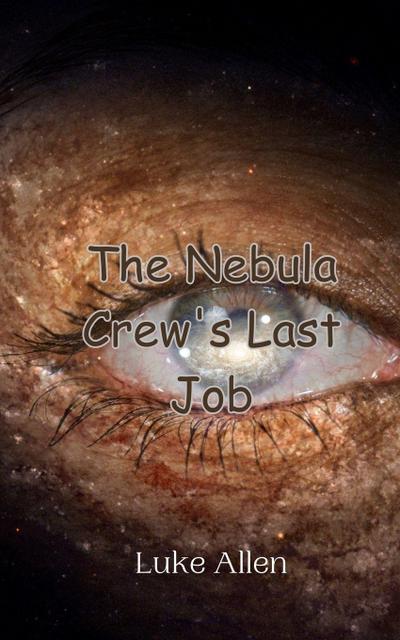 The Nebula Crew’s Last Job