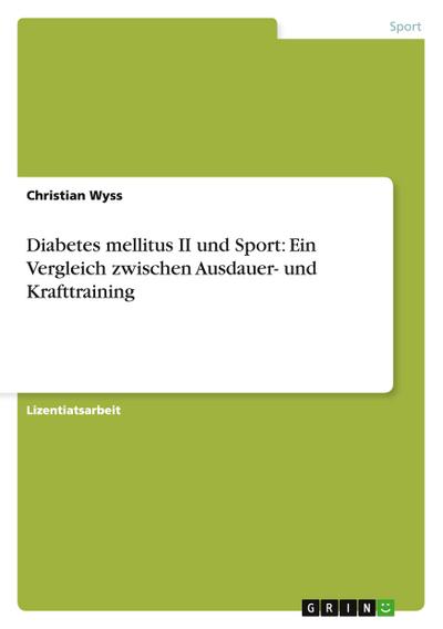 Diabetes mellitus II und Sport: Ein Vergleich zwischen Ausdauer- und Krafttraining