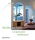 Die Idee der Synthese von Spiritualität und Baukunst