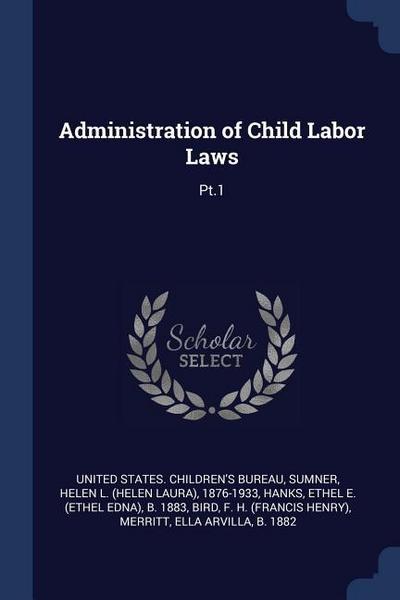 Administration of Child Labor Laws: Pt.1