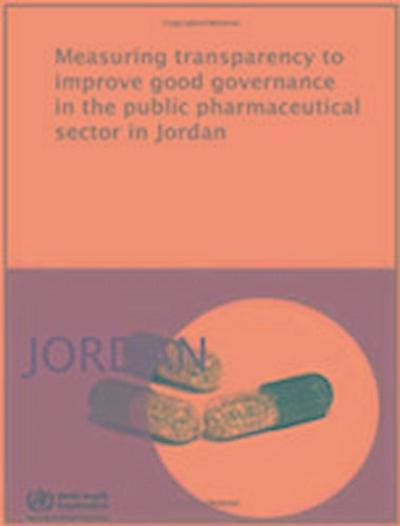 Measuring Transparency to Improve Good Governance in the Public Pharmaceutical Sector