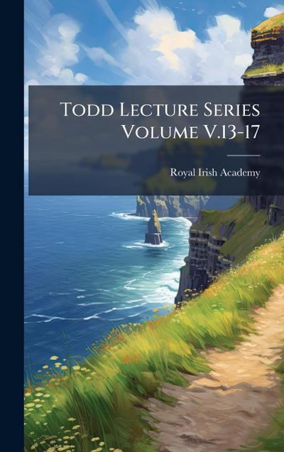Todd Lecture Series Volume V.13-17