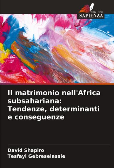 Il matrimonio nell’Africa subsahariana: Tendenze, determinanti e conseguenze