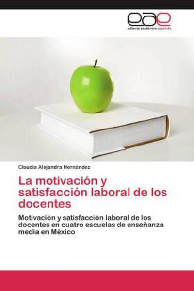 La motivación y satisfacción laboral de los docentes