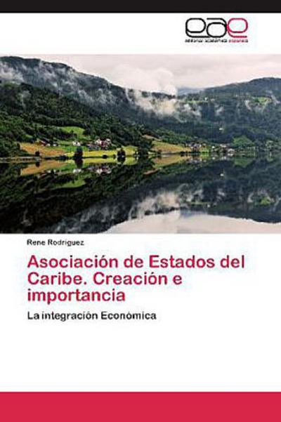 Asociación de Estados del Caribe. Creación e importancia