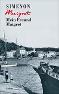 Mein Freund Maigret von Georges Simenon | Ebook