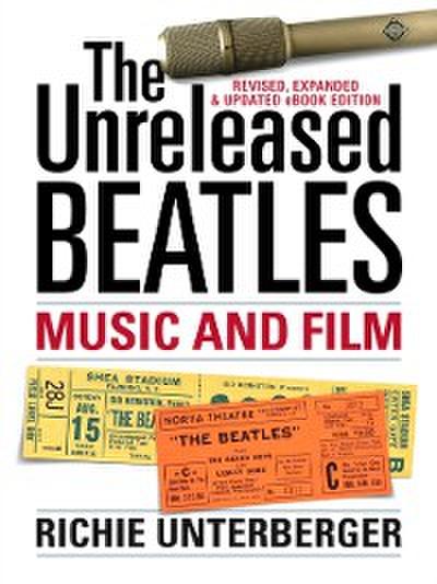 Unreleased Beatles: Music and Film (Revised & Expanded Ebook Edition)