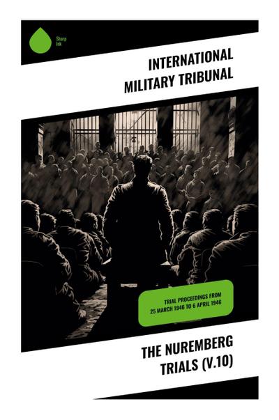 The Nuremberg Trials (V.10)