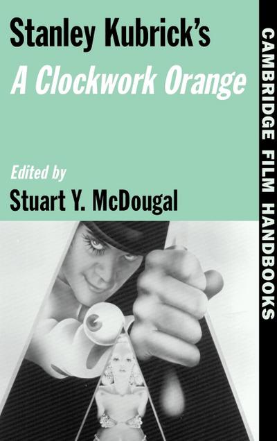 Stanley Kubrick’s a Clockwork Orange