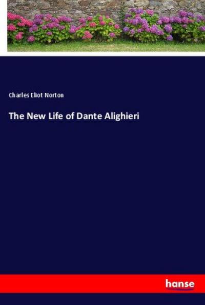 The New Life of Dante Alighieri