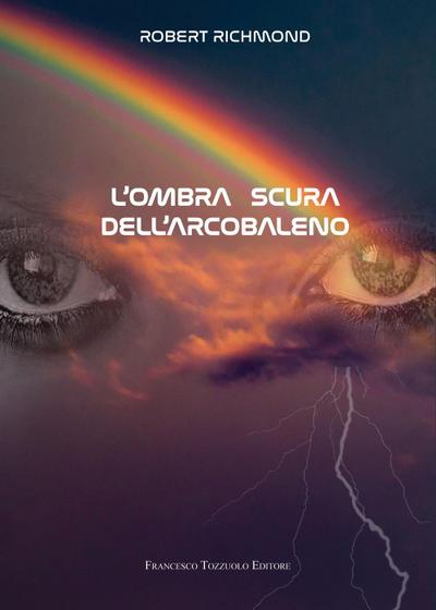 L’ ombra scura dell’arcobaleno