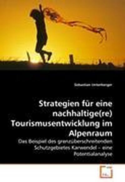 Strategien für eine nachhaltige(re) Tourismusentwicklung im Alpenraum