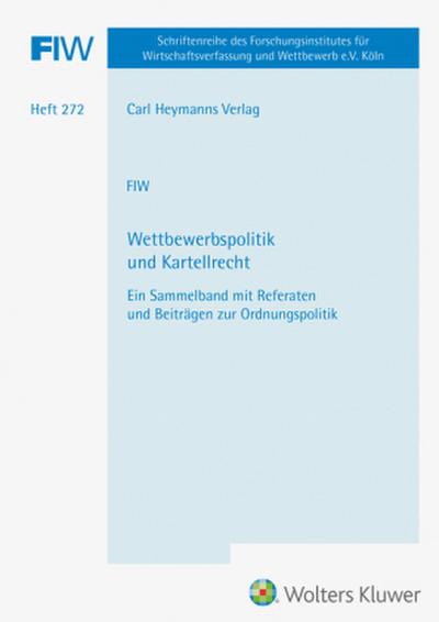 Wettbewerbspolitik und Kartellrecht (FIW 272)