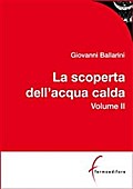 La scoperta dell’acqua calda - VOL II