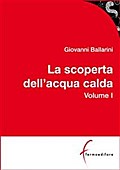 La scoperta dell’acqua calda - VOL I