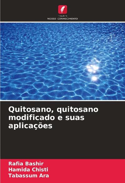 Quitosano, quitosano modificado e suas aplicações