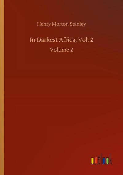 In Darkest Africa, Vol. 2