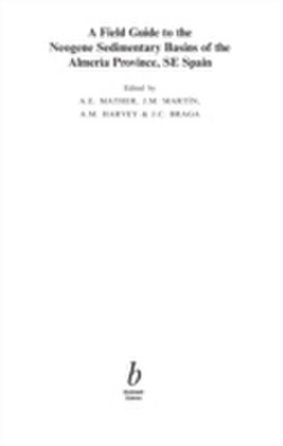 A Field Guide to the Neogene Sedimentary Basins of the Almeria Province, SE Spain