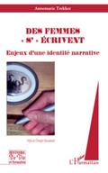 Des femmes &quote;s’&quote;ecrivent - enjeux d’une identite narrative