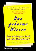 Das geheime Wissen - Das wichtigste Buch für die Menschheit!