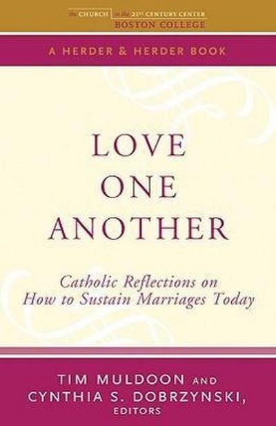 Love One Another Catholic Reflections on Sustaining Marriages Today