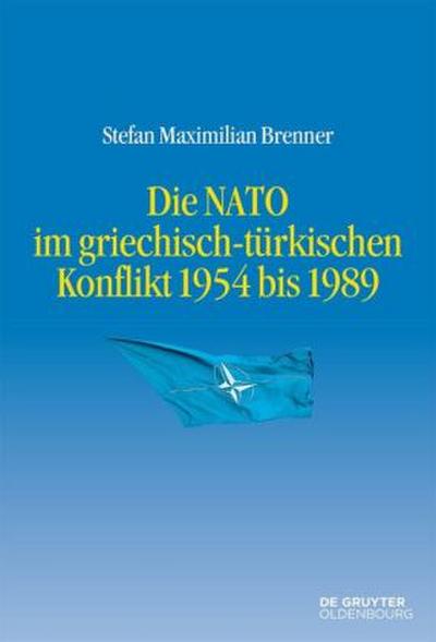 Die NATO im griechisch-türkischen Konflikt 1954 bis 1989