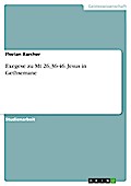 Exegese zu Mt 26,36-46. Jesus in Gethsemane