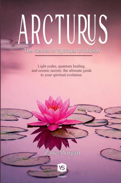 Arcturus  - The Secret of Spiritual Evolution