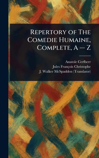 Repertory of The Comedie Humaine, Complete, A - Z