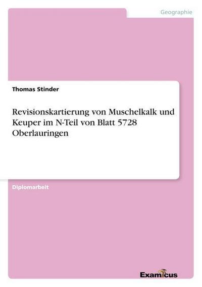Revisionskartierung von Muschelkalk und Keuper im N-Teil von Blatt 5728 Oberlauringen