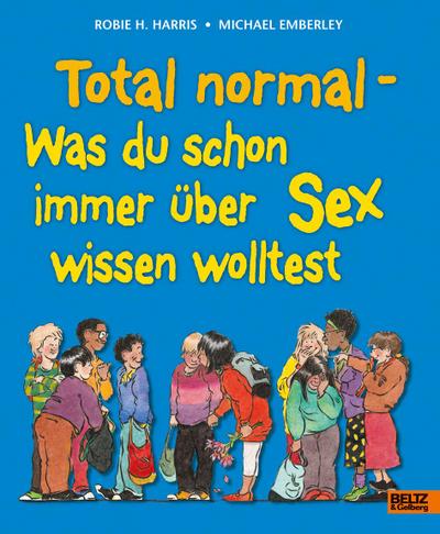 Total normal: Was du schon immer über Sex wissen wolltest