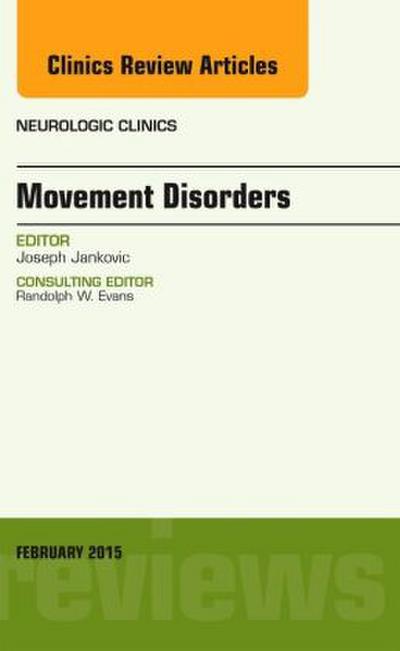 Movement Disorders, an Issue of Neurologic Clinics
