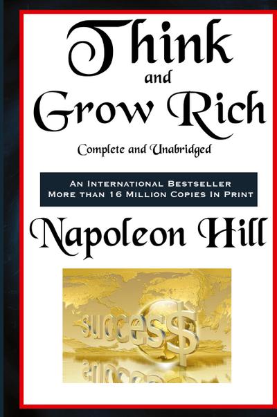Think and Grow Rich Complete and Unabridged