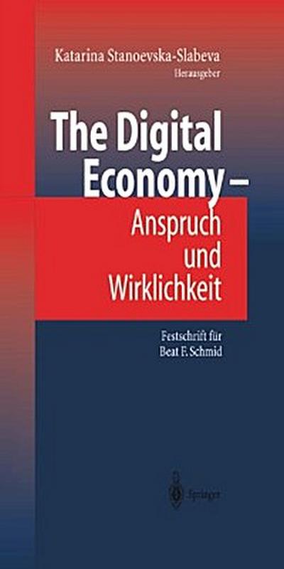 The Digital Economy - Anspruch und Wirklichkeit