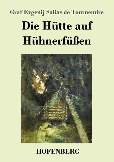 Die Hütte auf Hühnerfüßen